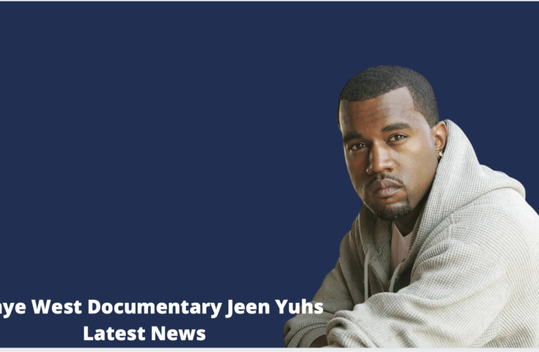 Kanye West Documentary Jeen Yuhs Latest News