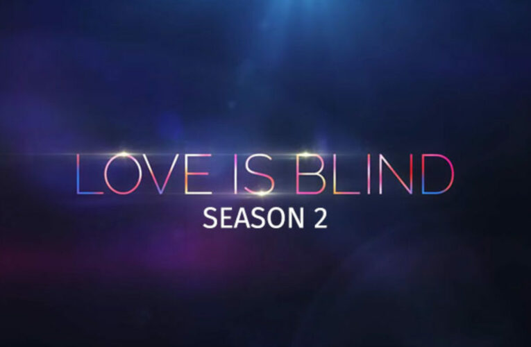 Love is Blind Season 2 Everything We Know So Far