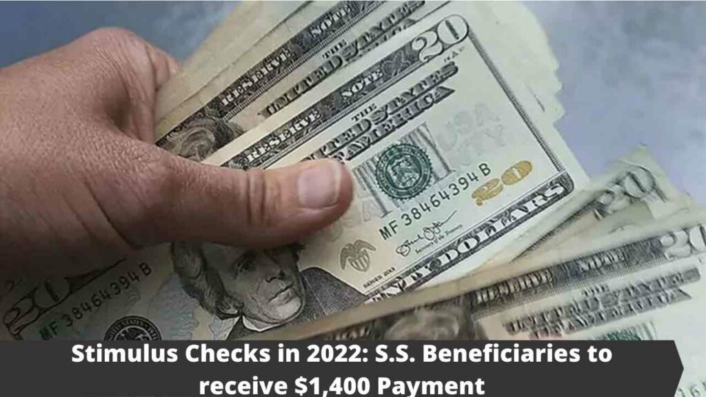Stimulus Checks in 2022: S.S. Beneficiaries to receive $1,400 Payment