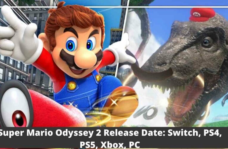 Super Mario Odyssey 2 Release Date: Switch, PS4, PS5, Xbox, PC