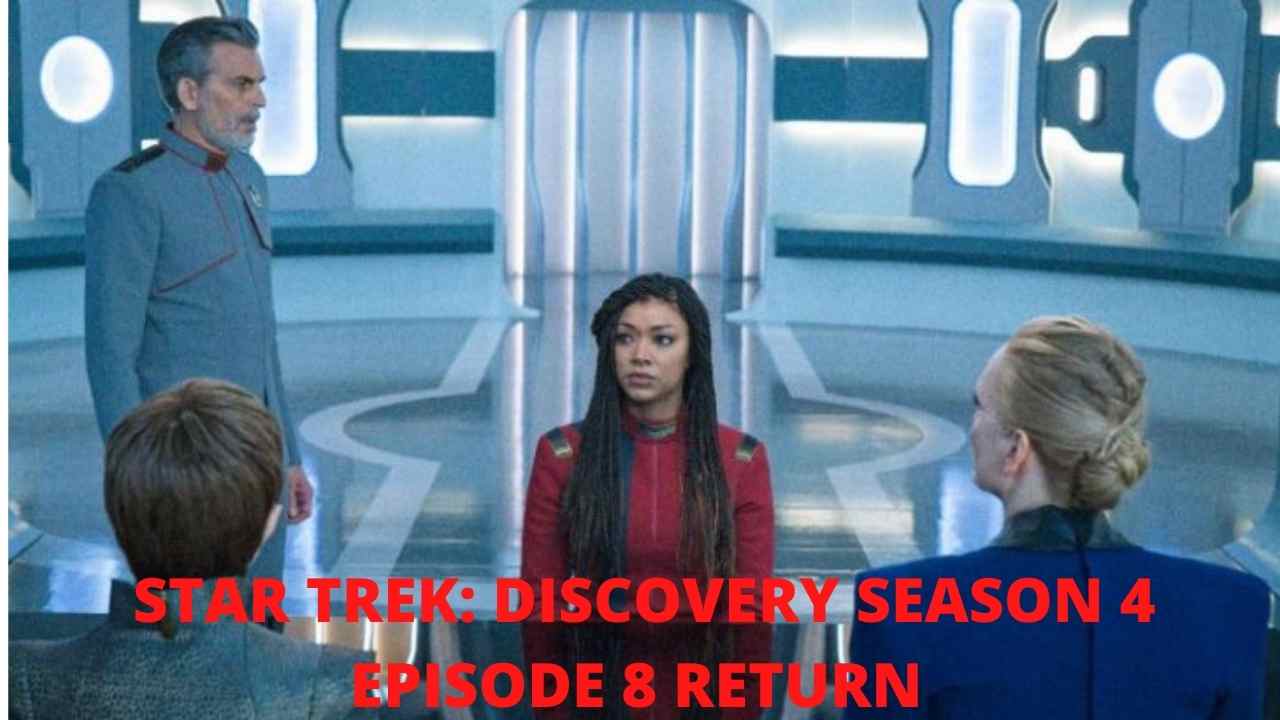 STAR TREK: DISCOVERY SEASON 4 EPISODE 8 RETURN