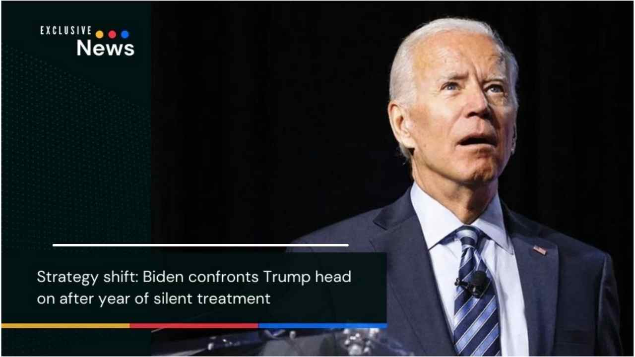 Strategy Shift: Biden Confronts Trump Head On After Year Of Silent Treatment