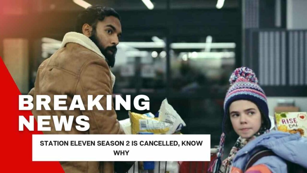 Station Eleven Season 2 is Cancelled, Know Why