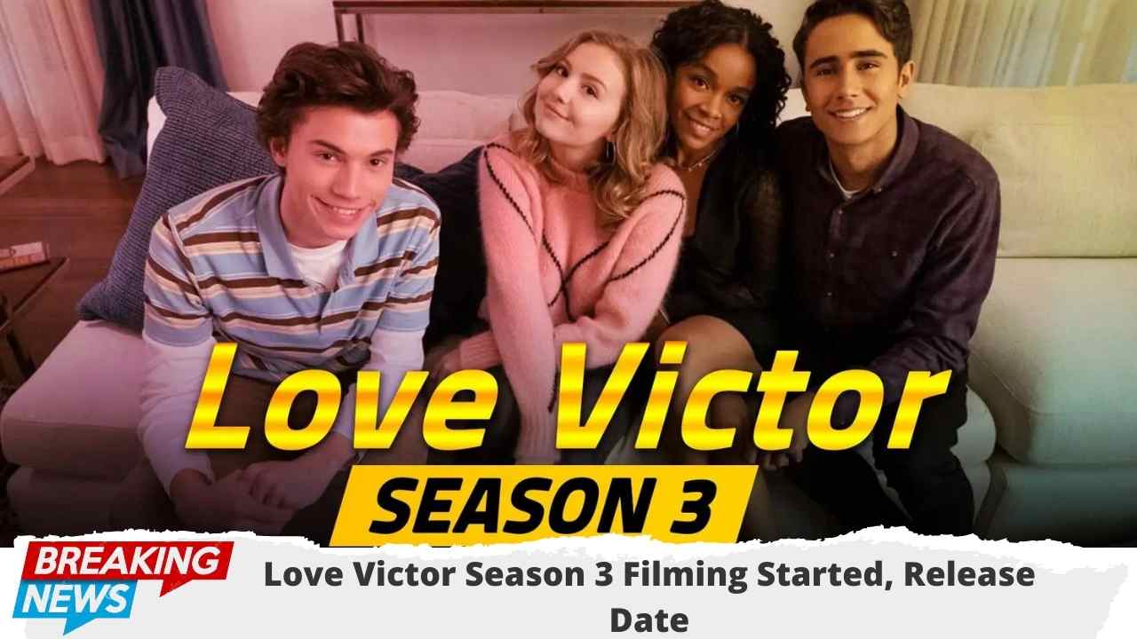 Love Victor Season 3 Filming Started, Release Date - News Catchy