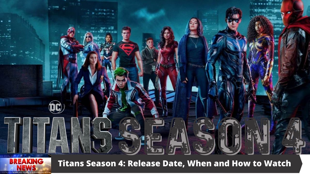 Titans Season 4: Release Date, When and How to Watch