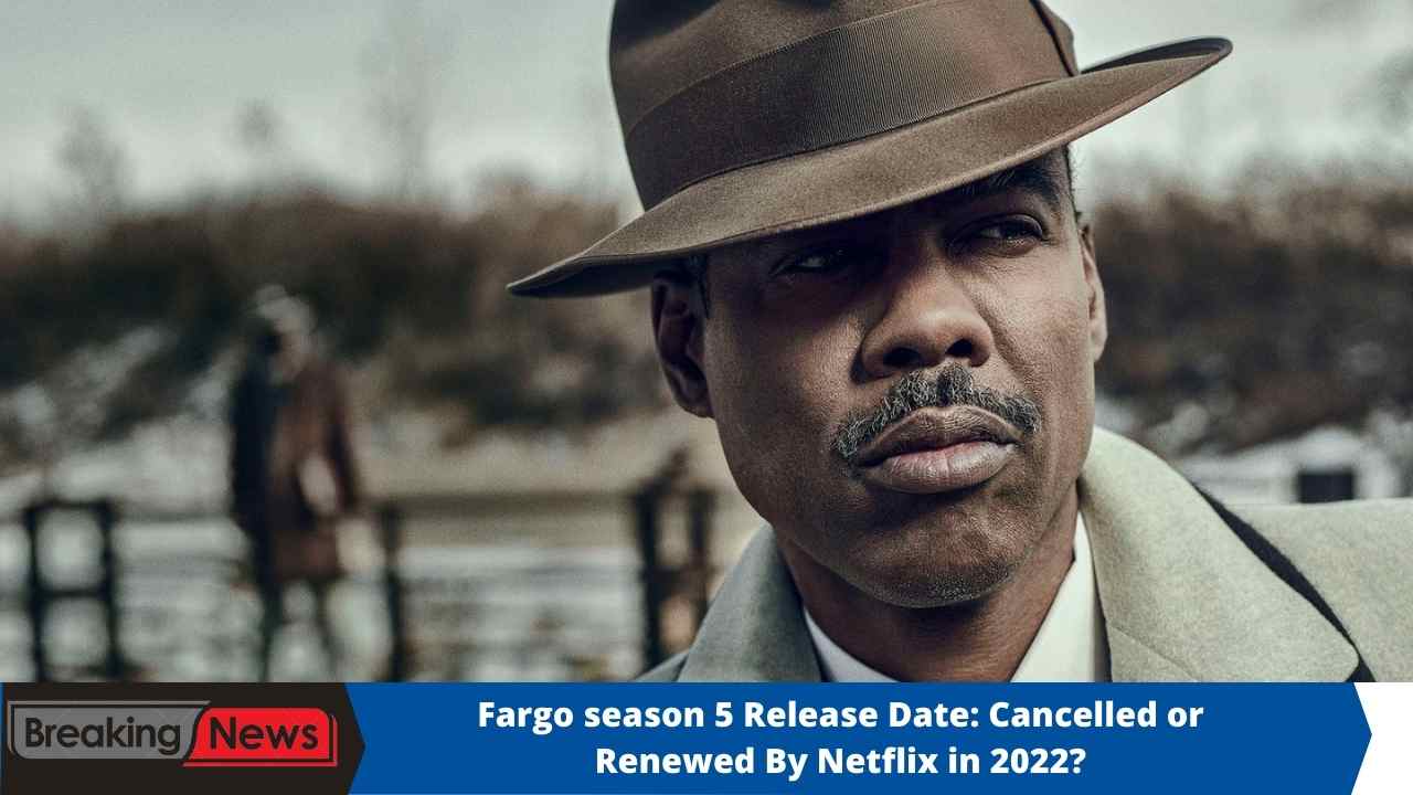 Fargo season 5 Release Date: Cancelled or Renewed By Netflix in 2022?