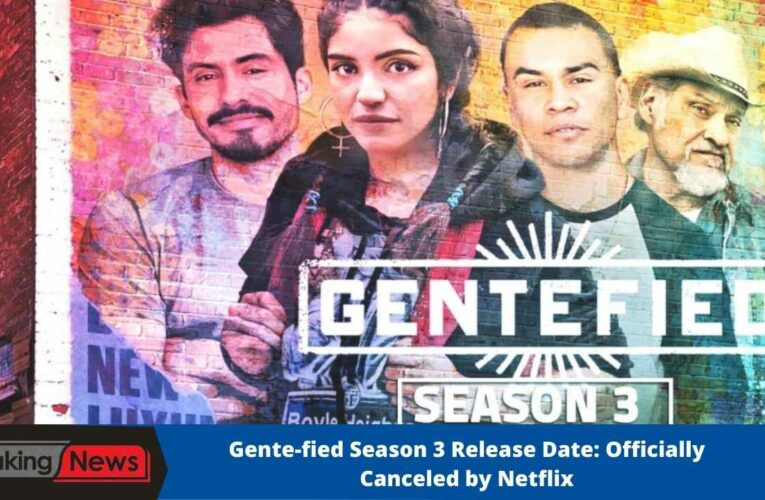 Gente-fied Season 3 Release Date: Officially Canceled by Netflix