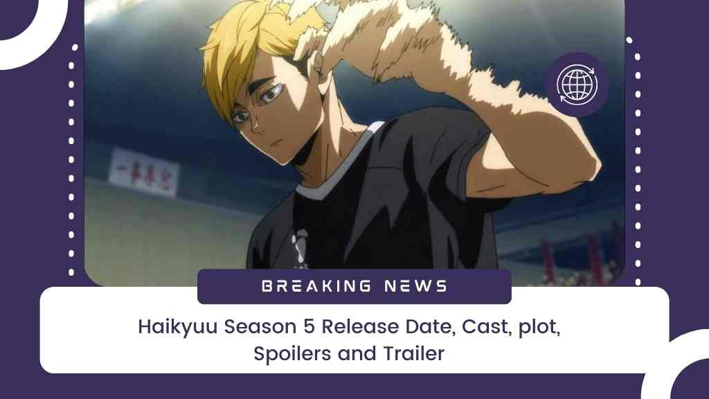 Haikyuu Season 5 Release Date, Cast, plot, Spoilers and Trailer