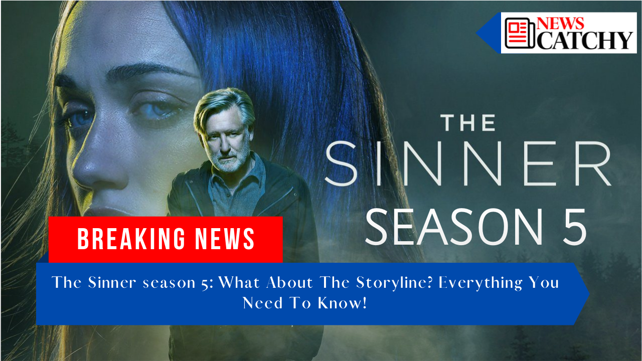 The Sinner season 5: What About The Storyline? Everything You Need To Know!