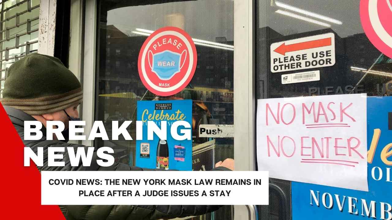 Covid News: The New York Mask Law Remains in Place After a Judge Issues a Stay