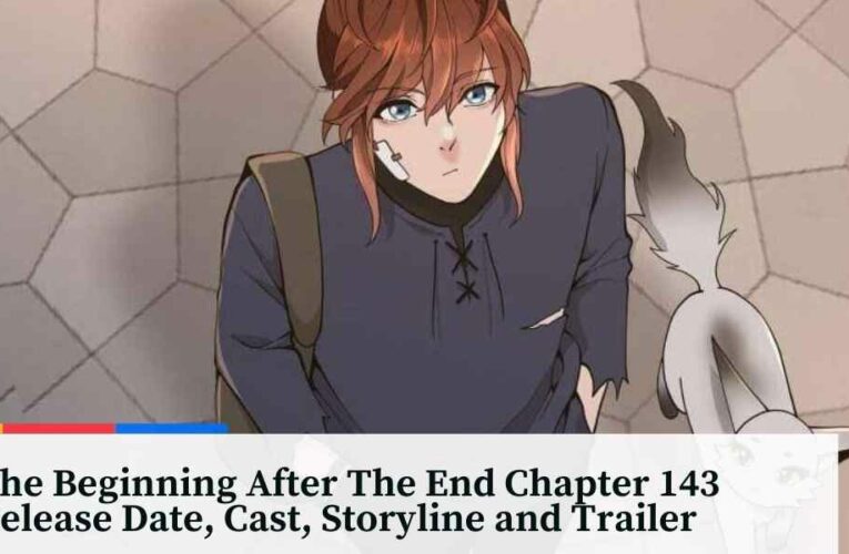 The Beginning After The End Chapter 143 Release Date, Cast, Storyline and Trailer