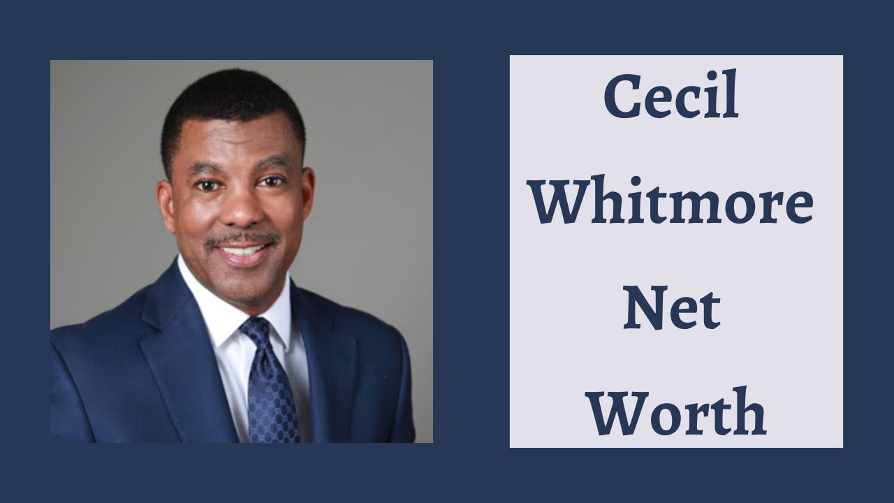 Cecil Whitmore Net Worth