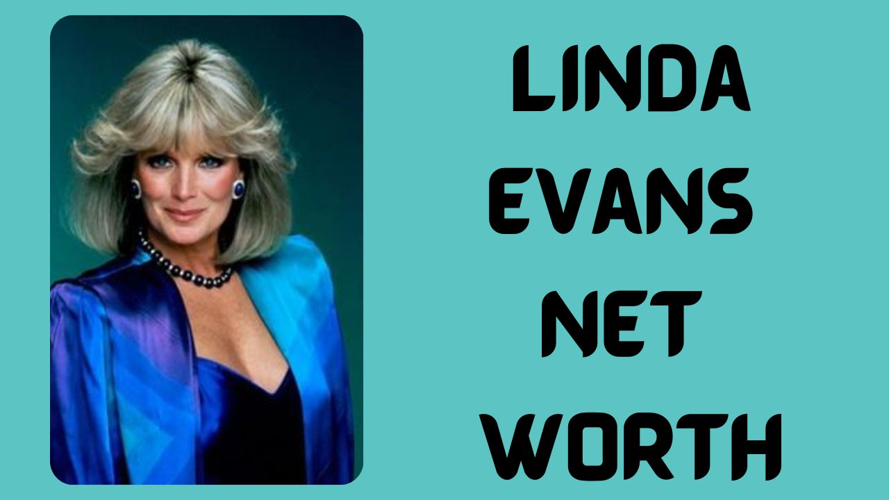 Linda Evans Net Worth