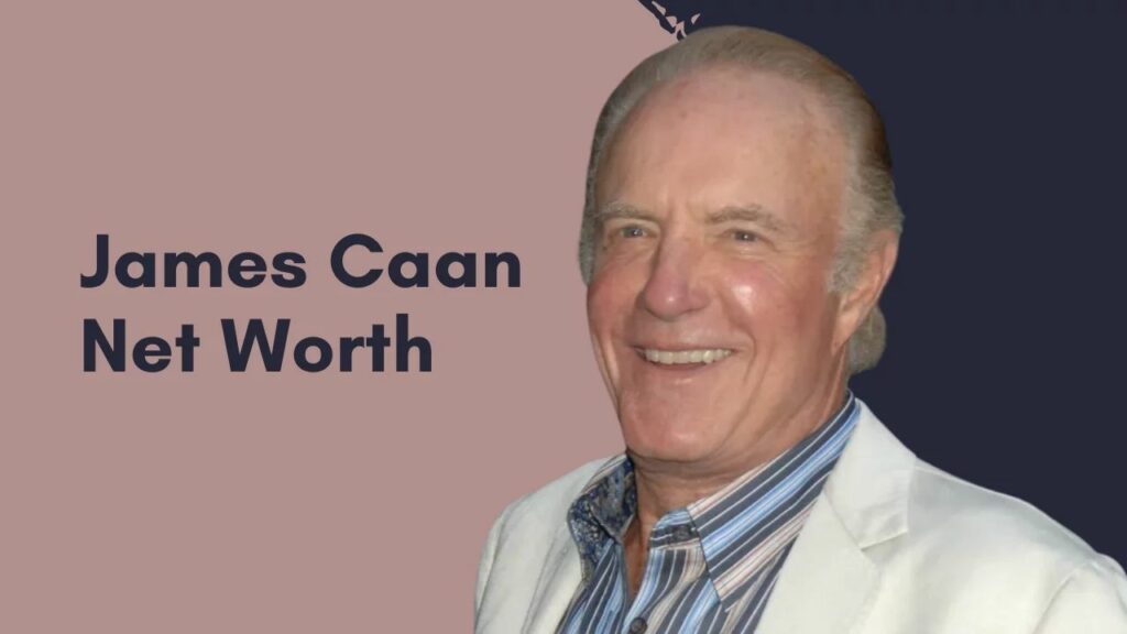 James Caan Net Worth 2022