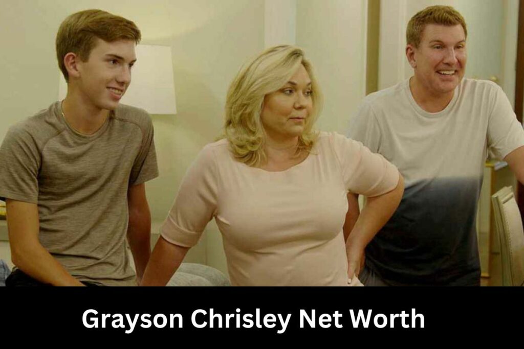 Grayson Chrisley Net Worth