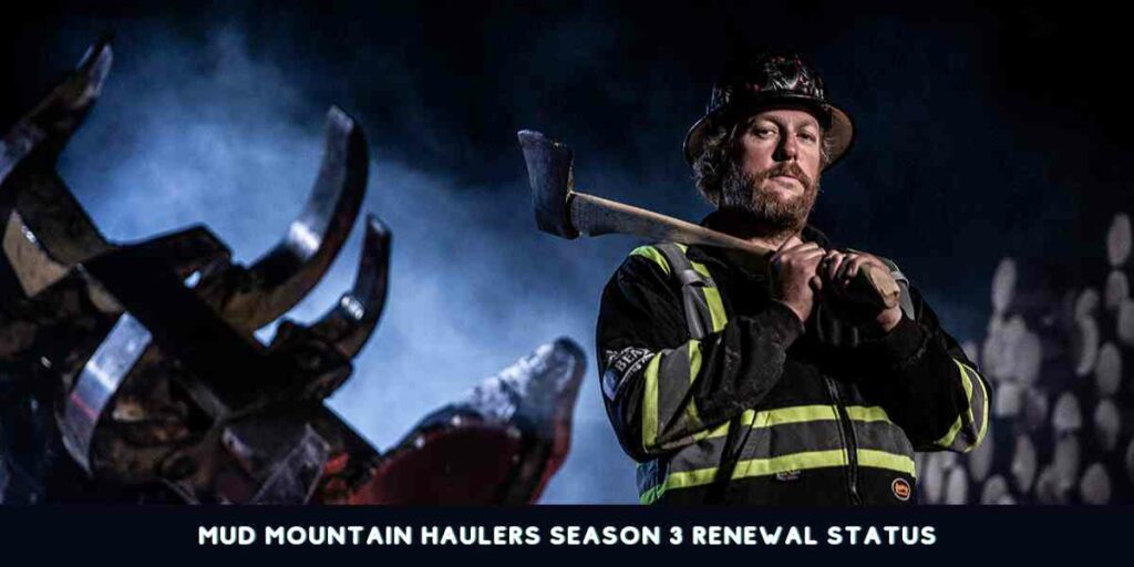 Mud Mountain Haulers Season 3 Renewal Status and Release Date