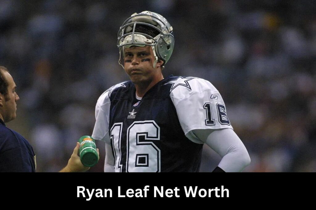 Ryan Leaf Net Worth