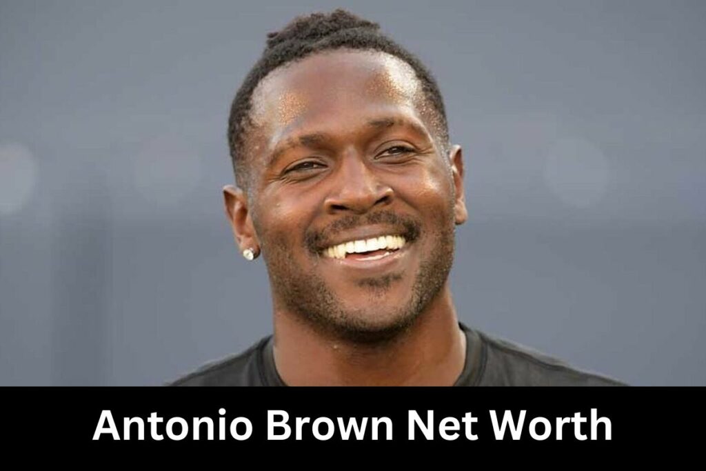 Antonio Brown Net Worth