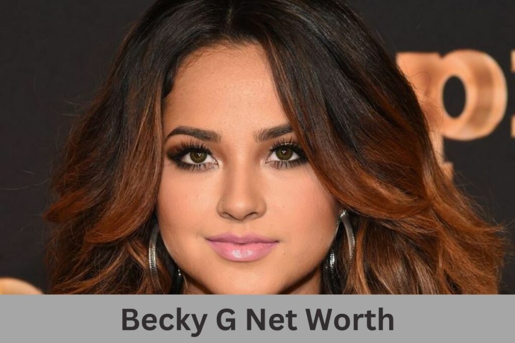 Becky G Net Worth