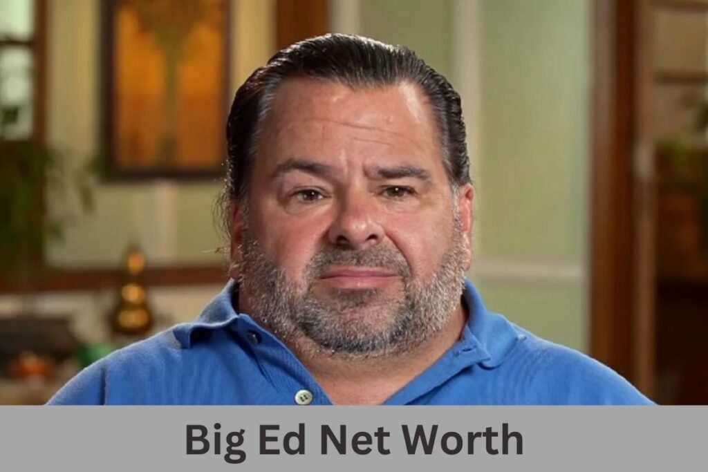 Big Ed Net Worth