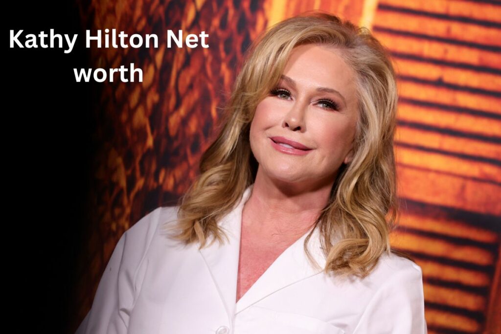 Kathy Hilton Net worth