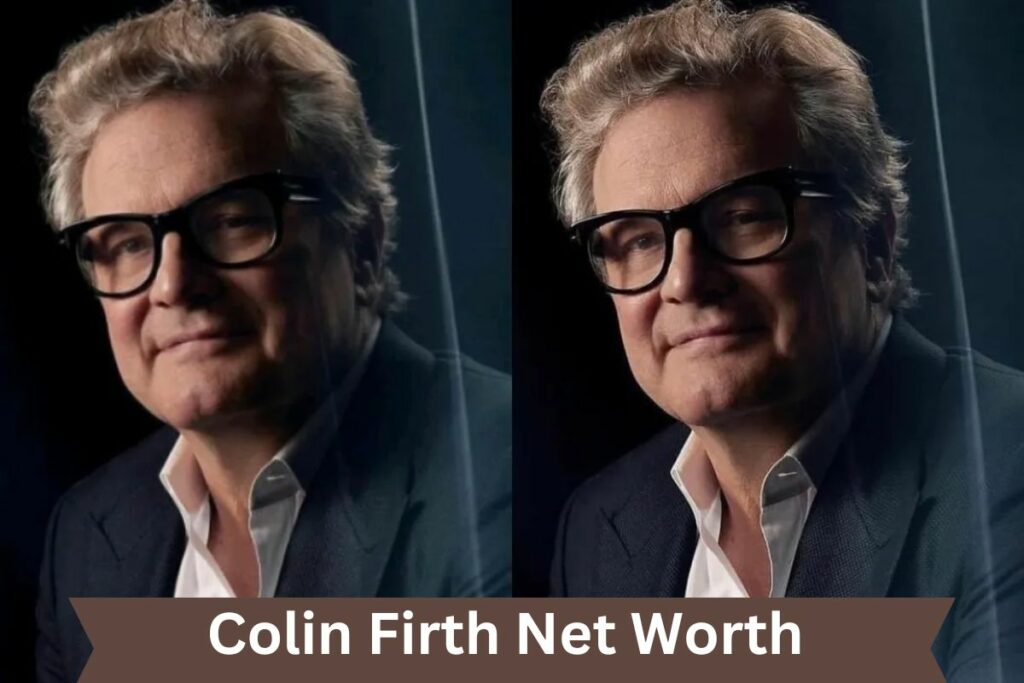 Colin Firth Net Worth 