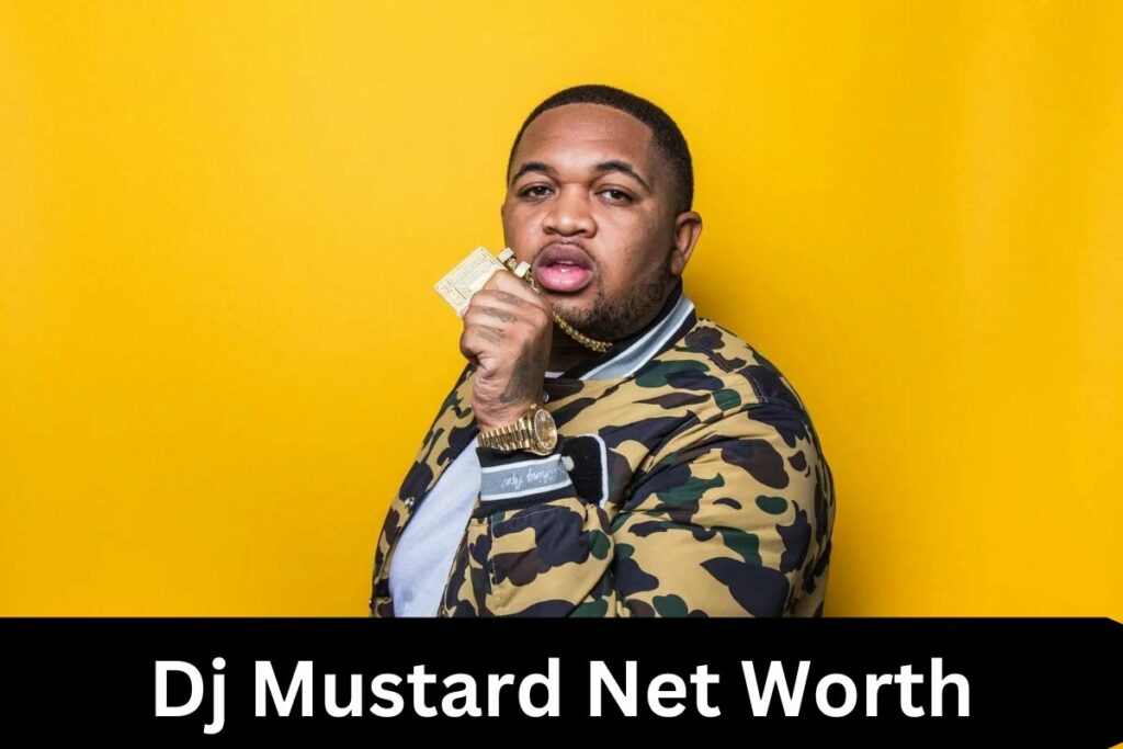 Dj Mustard Net Worth