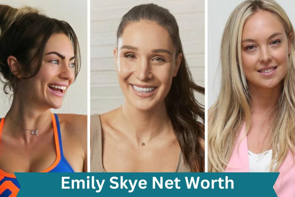 Emily Skye Net Worth
