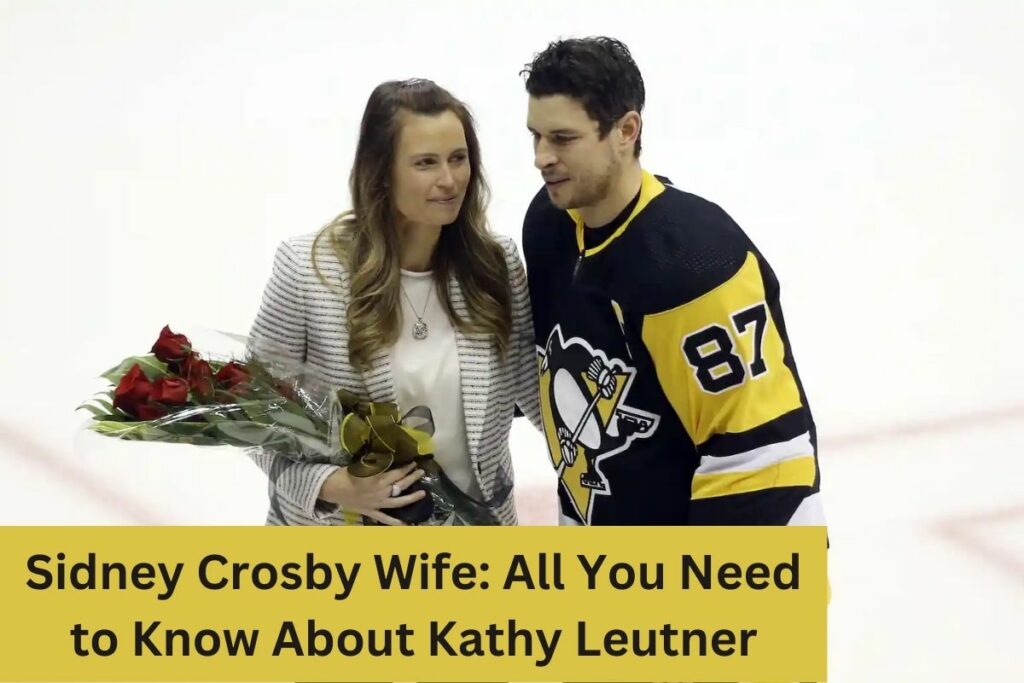 Sidney Crosby Wife All You Need to Know About Kathy Leutner