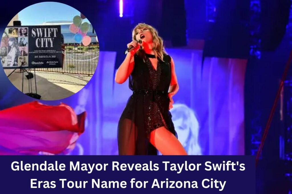 Glendale Mayor Reveals Taylor Swift's Eras Tour Name for Arizona City