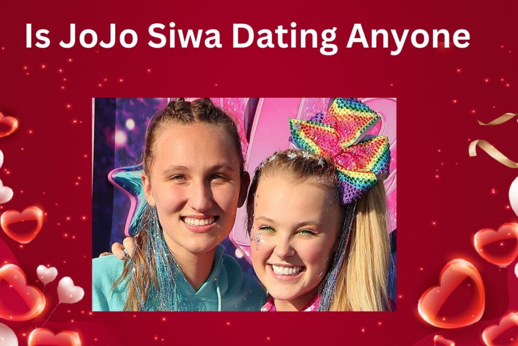 Is JoJo Siwa Dating Anyone Relationship Timeline