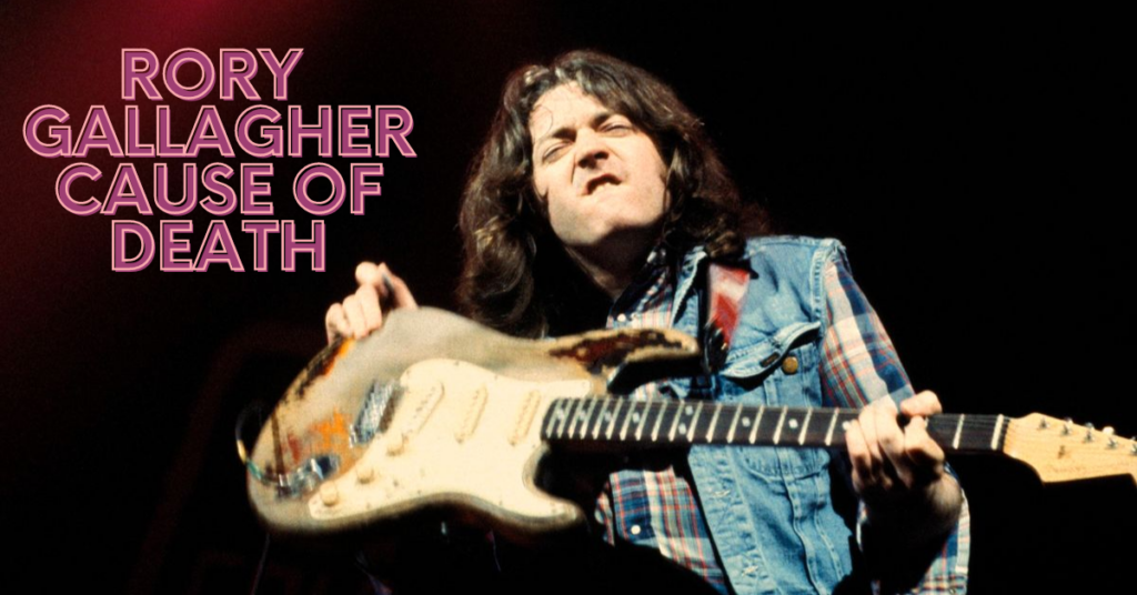 Rory Gallagher Cause Of Death