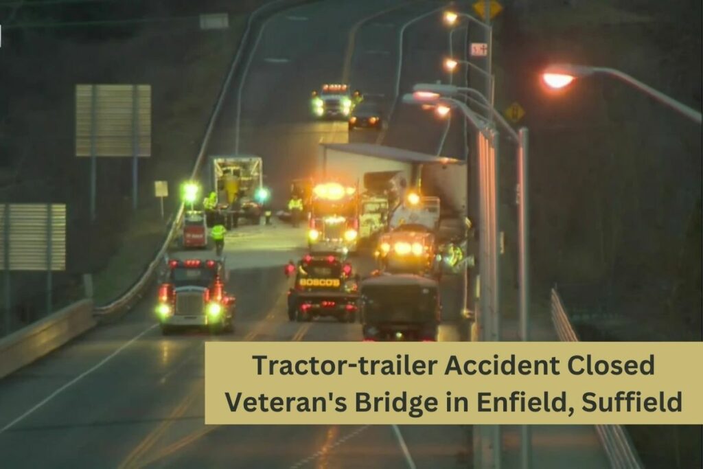 Tractor-trailer Accident Closed Veteran's Bridge in Enfield, Suffield