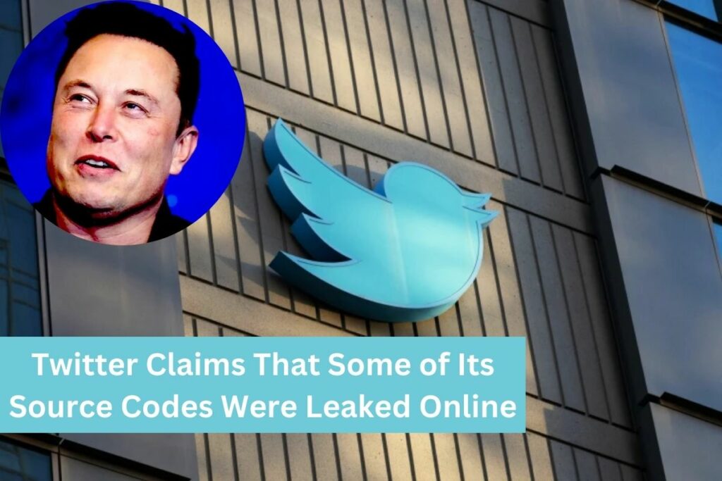 Twitter Claims That Some of Its Source Codes Were Leaked OnlineTwitter Claims That Some of Its Source Codes Were Leaked Online