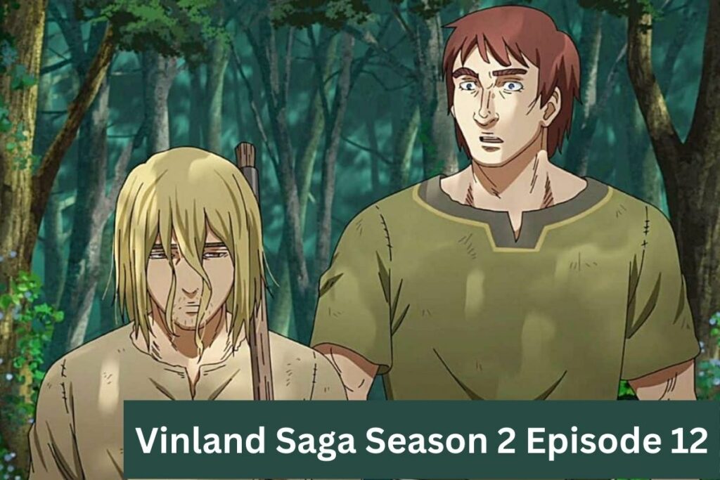 Vinland Saga Season 2 Episode 12 Release Date and More