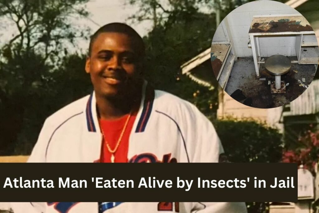 Atlanta Man 'Eaten Alive by Insects' in Jail (1)