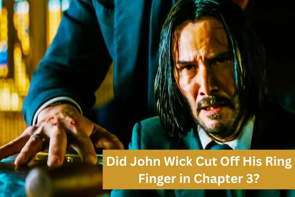 Did John Wick Cut Off His Ring Finger in Chapter 3