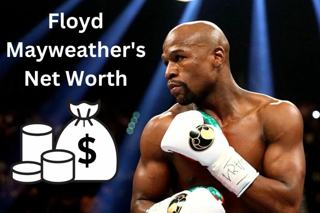 Floyd Mayweather Net Worth is He the Richest Fighter in Boxing's History