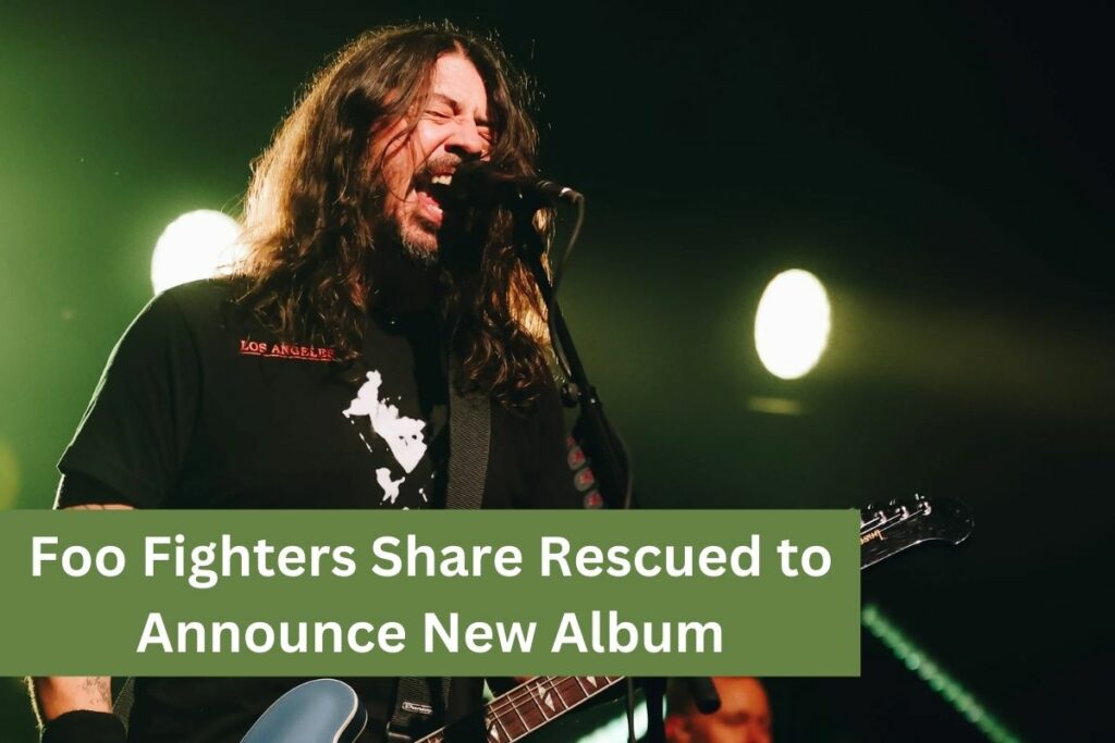 Foo Fighters Share Rescued to Announce New Album
