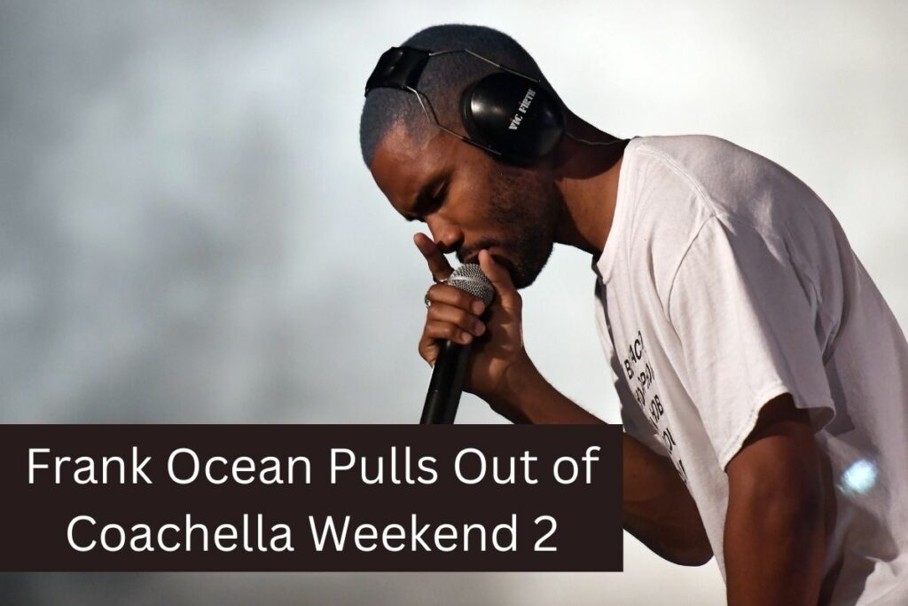 Frank Ocean Pulls Out of Coachella Weekend 2