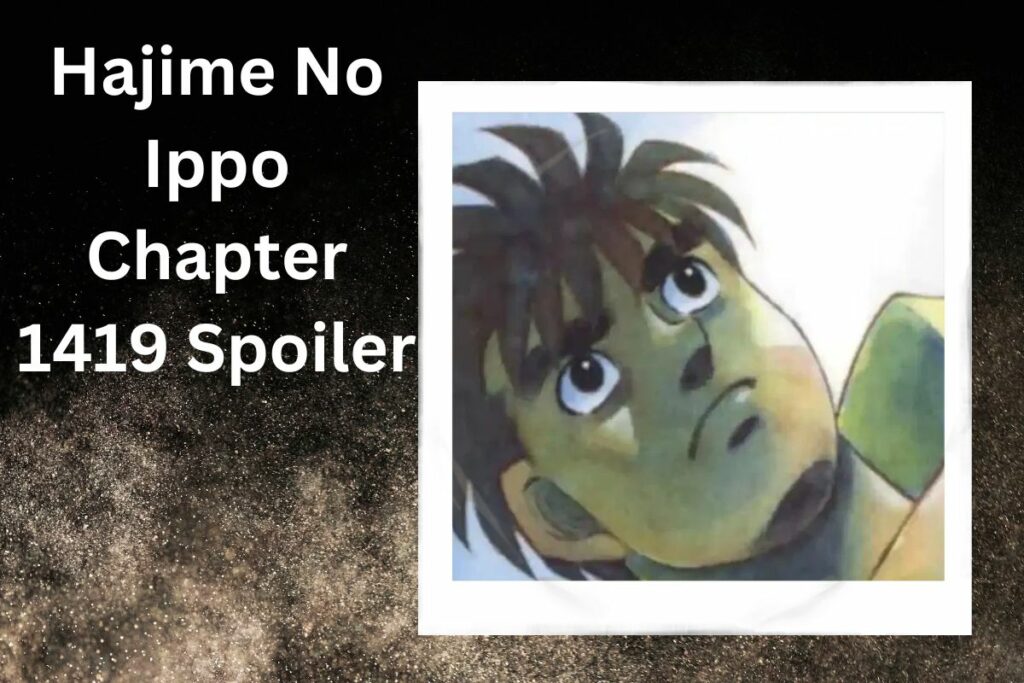 Hajime No Ippo Chapter 1419 Spoiler Release Date, Countdown & More