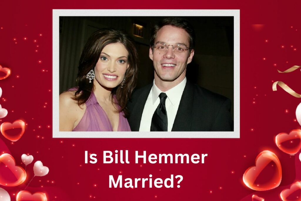 Is Bill Hemmer Married Who is the Lucky Girl He is Married to