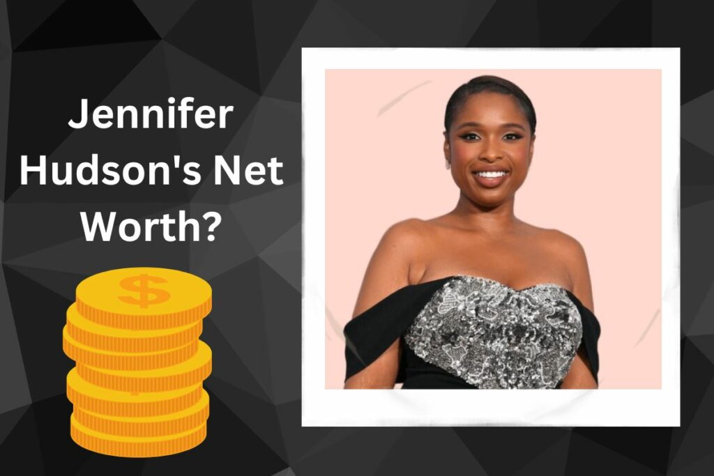 Jennifer Hudson's Net Worth How Rich is She Now in 2023