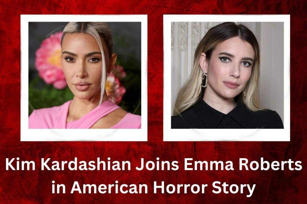 Kim Kardashian Joins Emma Roberts in American Horror Story