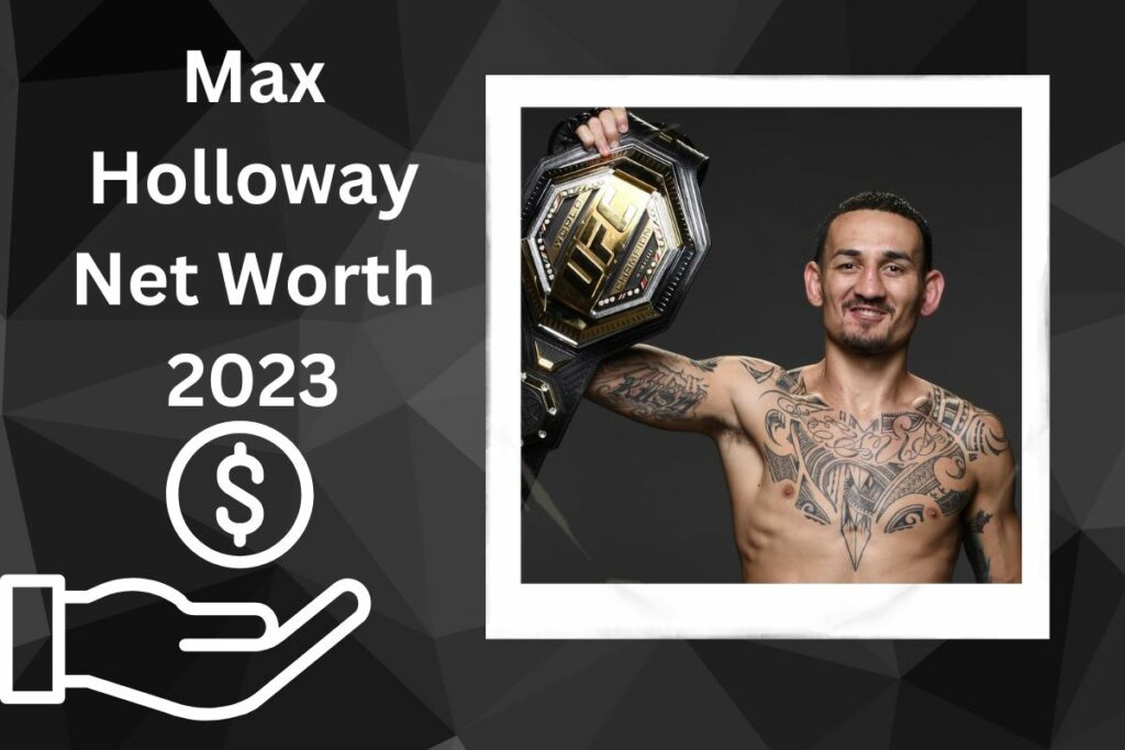 Max Holloway Net Worth 2023 How Much Does He Make From Gaming