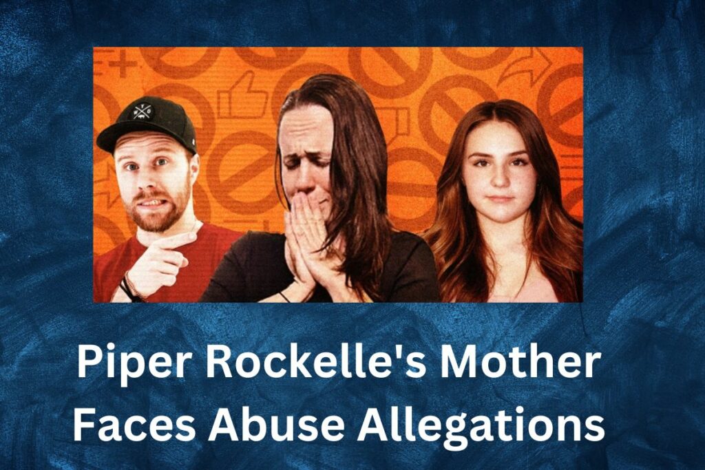 Piper Rockelle's Mother Faces Abuse Allegations