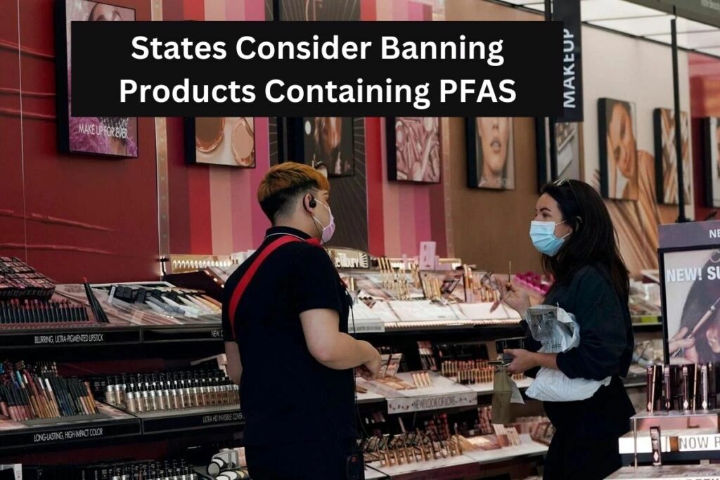 States Consider Banning Products Containing PFAS