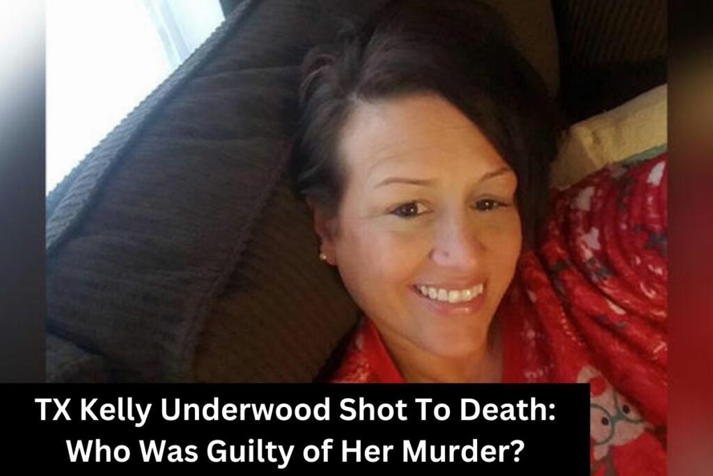TX Kelly Underwood Shot To Death Who Was Guilty of Her Murder