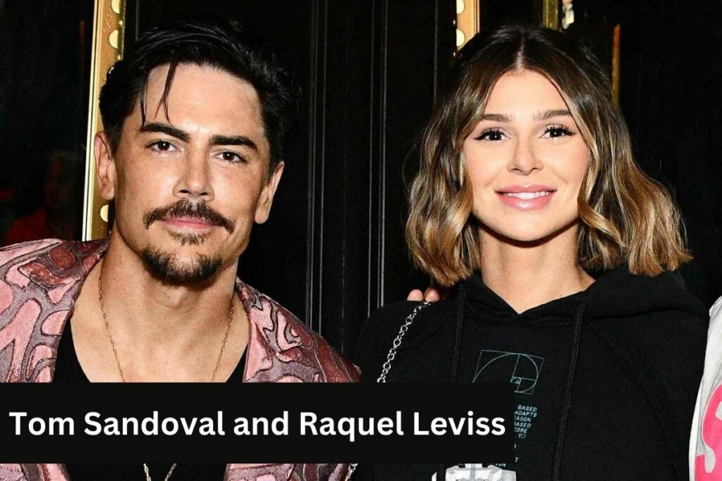 Tom Sandoval and Raquel Leviss Relationship Status