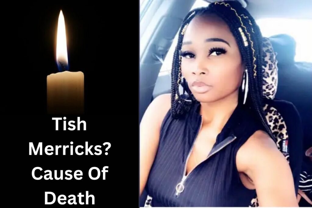 What Happened To Tish Merricks Cause Of Death And Obituary